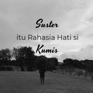 Suster Itu Rahasia Hati Si Kumis